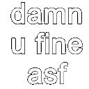 damnUfineasf