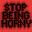 STOPBEINGHORNY