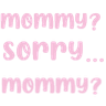 mommy_sorry_mommy