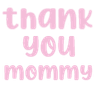 thank_you_mommy