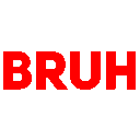 BRUH