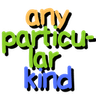 anyparticularkind