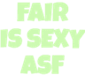 fair_is_sexy