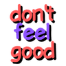 dontfeelgood