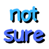 notsure