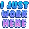 ijustworkhere