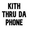 kiththruphone