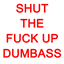 stfu_dumbass