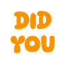 didyou