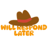 willrespondlater