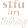 stfuimtalking