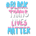 black_trans_lives_matter__by_gip