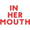 InHerMouth