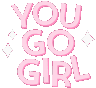 3_you_go_girl