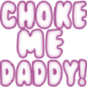 txtchokemedaddy