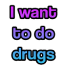 txtiwanttododrugs