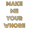 txtmakemeyourwhore