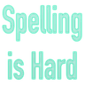 spellingishard