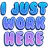 wijustworkhere