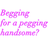 TM_beggingforapegginghandsome