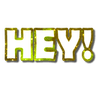 hey