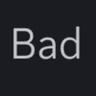 bad