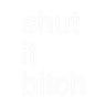 white_shutitbitch