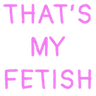 ThatsmyFetish