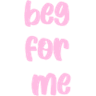 peBegForMeTxt