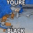 yourblackSKILLISSUE