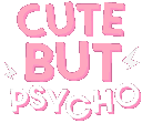 Cute_but_psycho