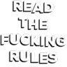 ReadTheFuckingRules