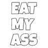 EAT_MY_ASS