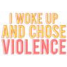 TB_t_wokeupchooseviolence