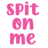 txt_spit_me