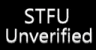 STFU_unverified