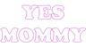 z_yesMommy