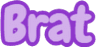 Brat