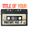 mixtapetitlevol2