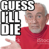 AL_Guess_Ill_Die