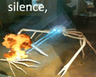 silence