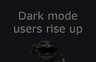 DarkModeUsersRiseUp