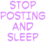 StopPostingAndSleep