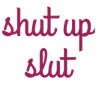 Shut_Up_Slut