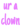 Ur_A_Clown