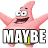 maybe