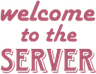 welcometotheserver