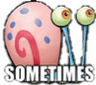 sometimes