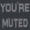 youre_muted