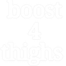 boost4thighs